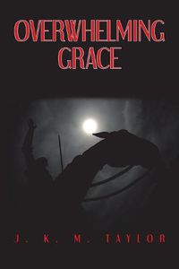 Cover image for Overwhelming Grace