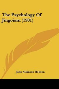 Cover image for The Psychology of Jingoism (1901)