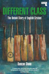 Cover image for Different Class: The Untold Story of English Cricket