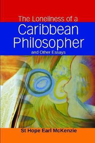 Cover image for The Loneliness of a Caribbean Philosopher and Other Essays