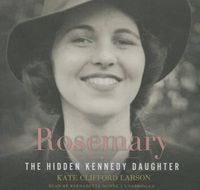 Cover image for Rosemary: The Hidden Kennedy Daughter