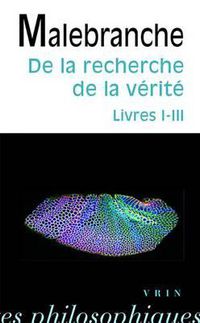 Cover image for Nicolas Malebranche: de la Recherche de la Verite: Livres I-III