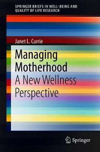 Cover image for Managing Motherhood: A New Wellness Perspective