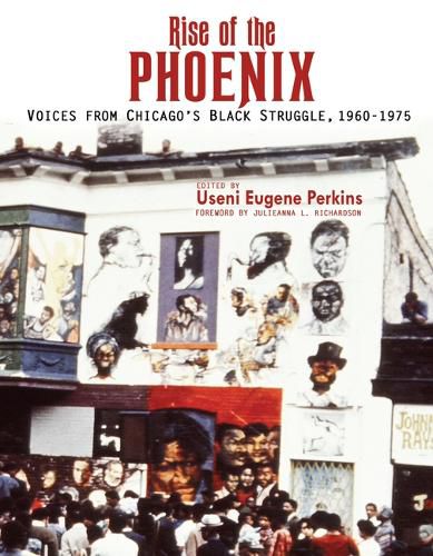 Cover image for Rise of the Phoenix: Voices from Chicago's Black Struggle 1960-1975