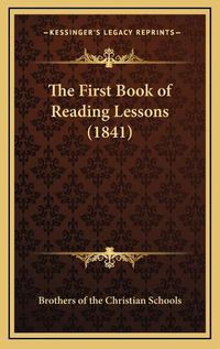 Cover image for The First Book of Reading Lessons (1841)