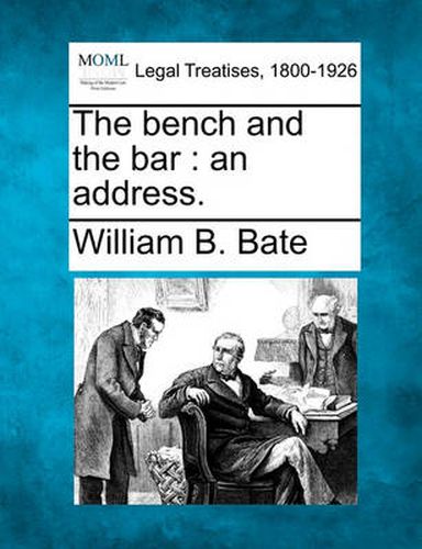 The Bench and the Bar: An Address.