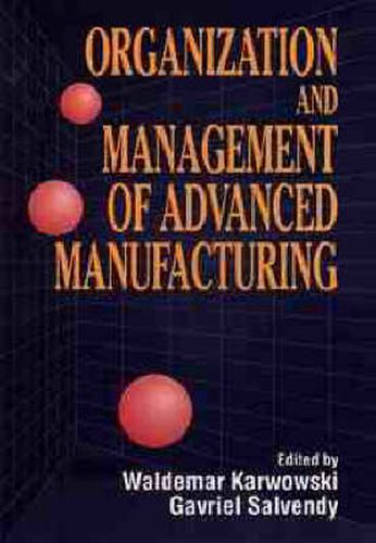 Cover image for Organization and Management of Advanced Manufacturing: A Human Factors Perspective