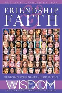 Cover image for Friendship and Faith, Second Edition: The WISDOM of women creating alliances for peace