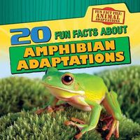 Cover image for 20 Fun Facts about Amphibian Adaptations