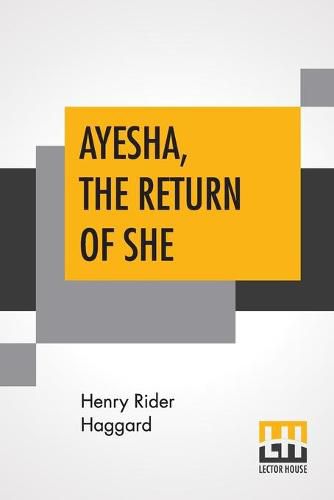 Cover image for Ayesha, The Return Of She: The Further History Of She-Who-Must-Be-Obeyed