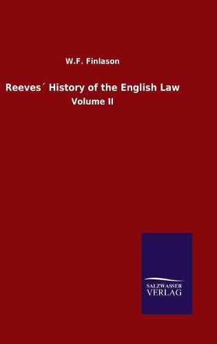 Cover image for Reeves History of the English Law: Volume II