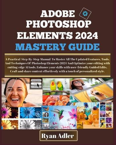 Adobe Photoshop Elements 2024 Mastery Guide