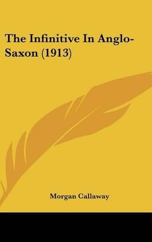 Cover image for The Infinitive in Anglo-Saxon (1913)