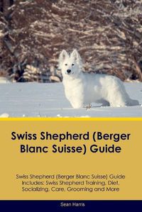 Cover image for Swiss Shepherd (Berger Blanc Suisse) Guide Swiss Shepherd Guide Includes