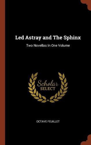 Cover image for Led Astray and the Sphinx: Two Novellas in One Volume