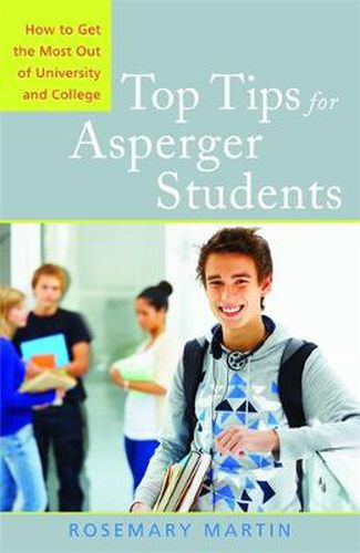 Cover image for Top Tips for Asperger Students: How to Get the Most Out of University and College