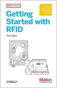 Cover image for Getting Started with RFID: Identifying Things with Arduino and Processing