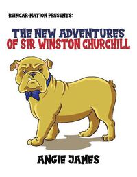 Cover image for Reincar-Nation Presents: The New Adventures of Sir Winston Churchill