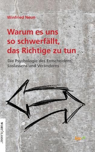 Cover image for Warum es uns so schwer fallt, das Richtige zu tun.