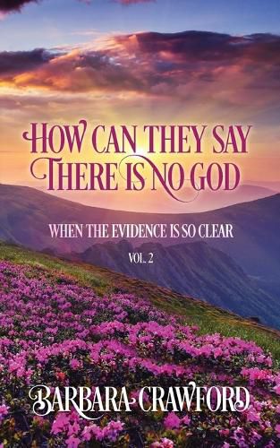 Cover image for How Can They Say There Is No God When the Evidence Is so Clear
