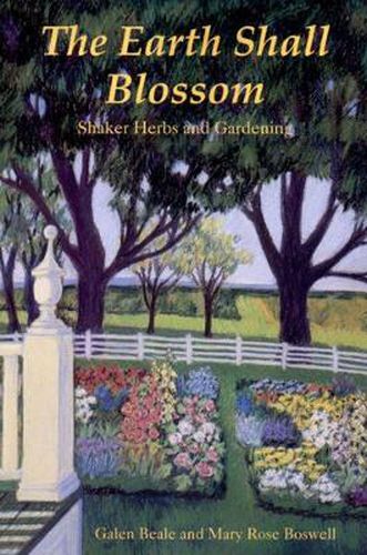 Cover image for The Earth Shall Blossom: Shaker Herbs and Gardening