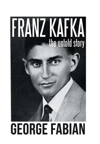 Cover image for Franz Kafka: The Untold Story