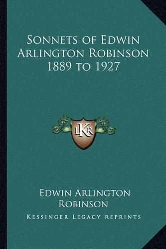 Cover image for Sonnets of Edwin Arlington Robinson 1889 to 1927