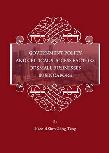 Cover image for Government Policy and Critical Success Factors of Small Businesses in Singapore