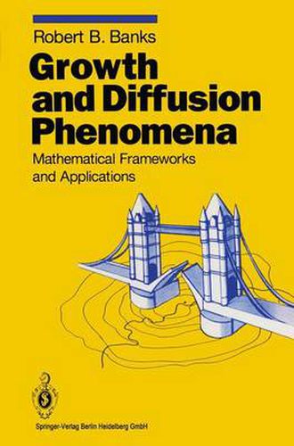 Growth and Diffusion Phenomena: Mathematical Frameworks and Applications