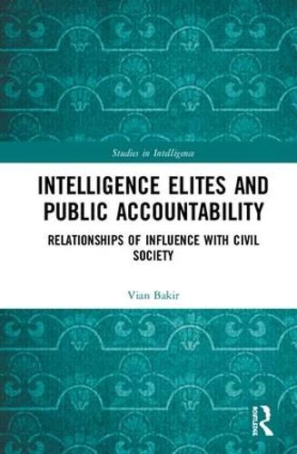 Cover image for Intelligence Elites and Public Accountability: Relationships of Influence with Civil Society