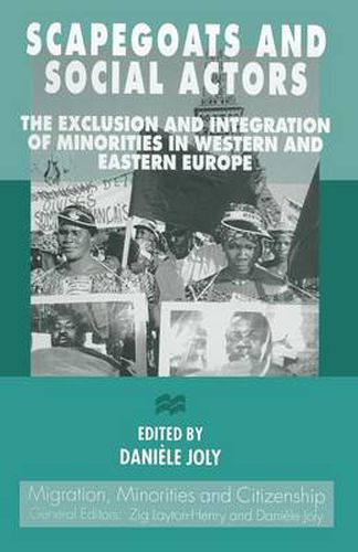 Scapegoats and Social Actors: The Exclusion and Integration of Minorities in Western and Eastern Europe