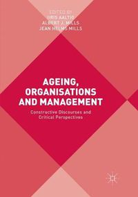 Cover image for Ageing, Organisations and Management: Constructive Discourses and Critical Perspectives