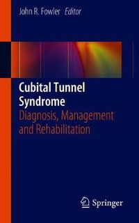 Cover image for Cubital Tunnel Syndrome: Diagnosis, Management and Rehabilitation