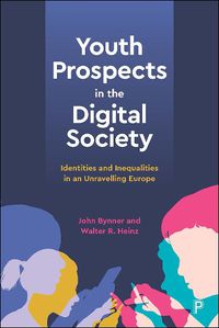 Cover image for Youth Prospects in the Digital Society: Identities and Inequalities in an Unravelling Europe