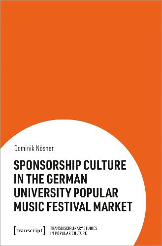 Cover image for Sponsorship Culture in the German University Popular Music Festival Market