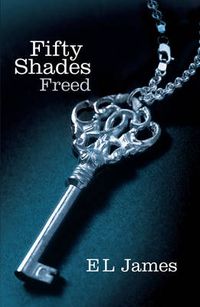 Cover image for Fifty Shades Freed: The #1 Sunday Times bestseller