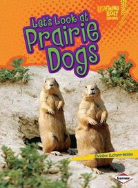 Cover image for Lets Look at Prairie Dogs