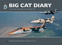 Cover image for Big Cat Diary: The Last Year of the Jaguar with 6 Squadron RAF