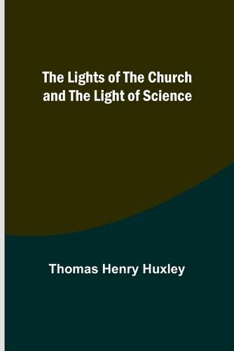 Cover image for The Lights of the Church and the Light of Science