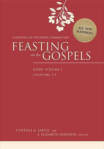 Feasting on the Gospels--John, Volume 1: A Feasting on the Word Commentary