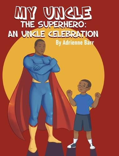 My Uncle the Superhero: An Uncle Celebration