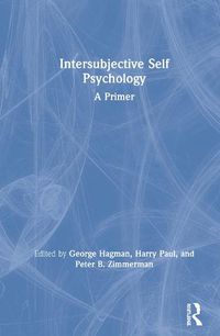 Cover image for Intersubjective Self Psychology: A Primer