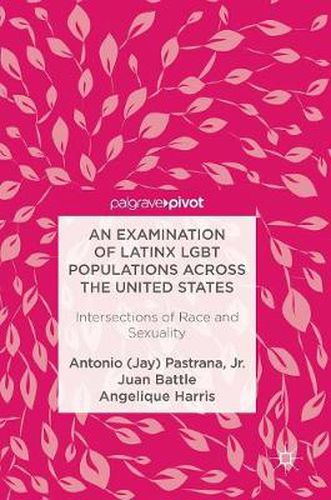 Cover image for An Examination of Latinx LGBT Populations Across the United States: Intersections of Race and Sexuality