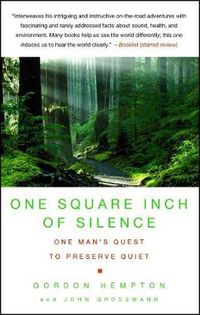 Cover image for One Square Inch of Silence: One Man's Quest to Preserve Quiet