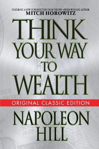 Cover image for Think Your Way to Wealth (Original Classic Editon)