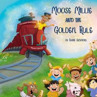 Cover image for Moose Millie and the Golden Rule