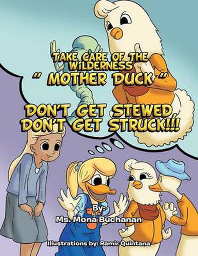 Cover image for Take Care of the Wilderness! ''Mother Duck'' Don't Get Stewed, Don't Get Struck!!!