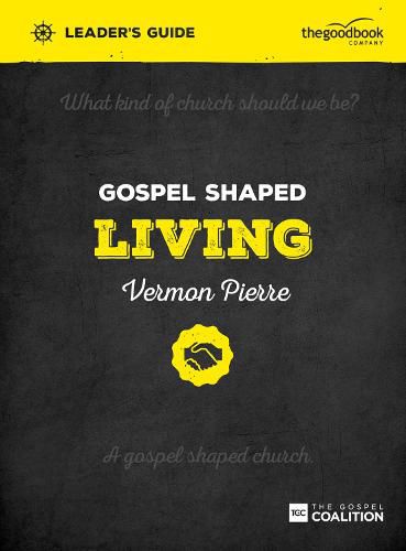 Cover image for Gospel Shaped Living Leader's Guide: The Gospel Coalition Curriculum