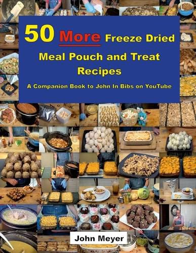 Cover image for 50 More Freeze Dried Meal Pouch and Treat Recipes