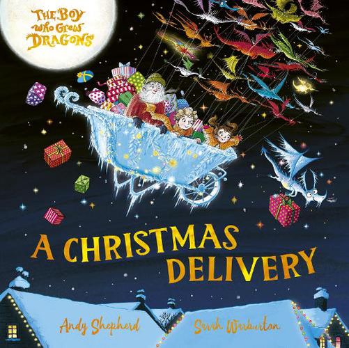 Cover image for The Boy Who Grew Dragons: A Christmas Delivery